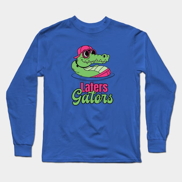 Laters Gaters Long Sleeve T-Shirt by Heyday Threads